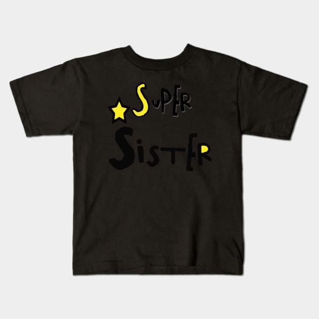 Family Couples - Super Sister Kids T-Shirt by zaymen.bouragba